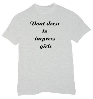 Dont Dress To Impress - Slogan Printed T - shirt for Men